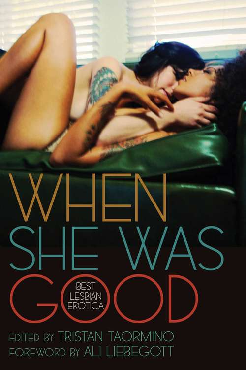 Book cover of When She Was Good: Best Lesbian Erotica