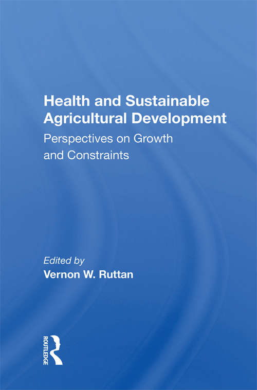 Health And Sustainable Agricultural Development: Perspectives On Growth And Constraints