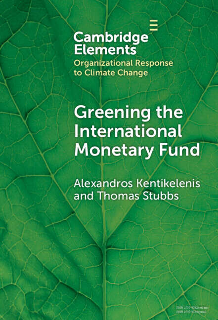 Book cover of Greening the International Monetary Fund (Organizational Response to Climate Change: Businesses, Governments)
