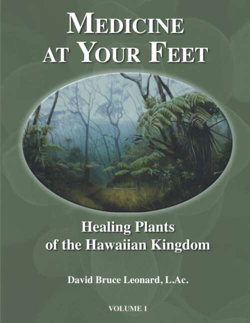 Book cover of Medicine at Your Feet: Healing Plants of the Hawaiian Kingdom