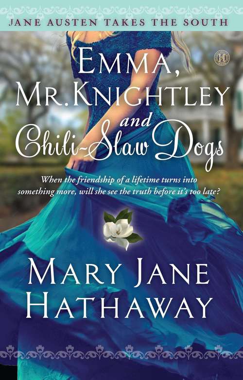 Emma, Mr. Knightley and Chili-Slaw Dogs: Jane Austen Takes The South (Jane Austen Takes the South #2)
