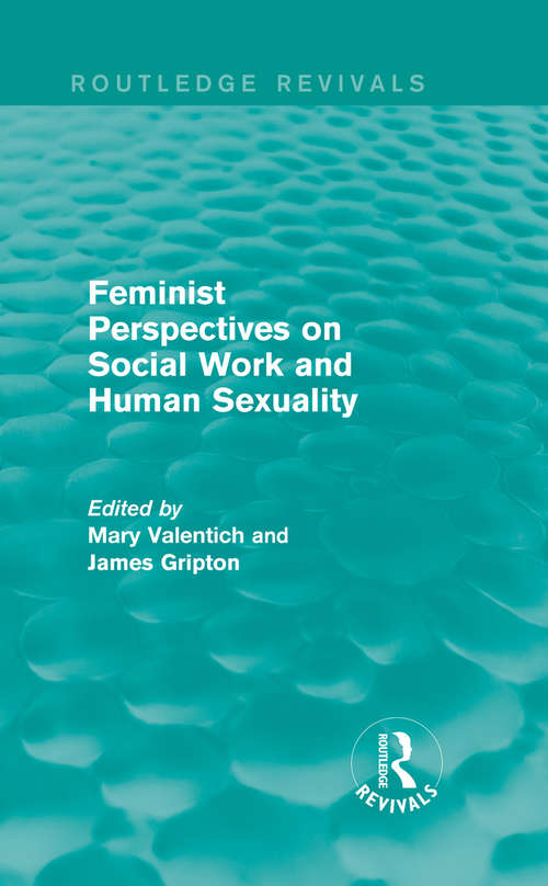 Feminist Perspectives on Social Work and Human Sexuality (Journal Of Social Work And Human Sexuality #Vol. 3, Nos. 2-3)