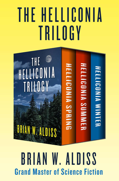 Book cover of The Helliconia Trilogy: Helliconia Spring, Helliconia Summer, and Helliconia Winter