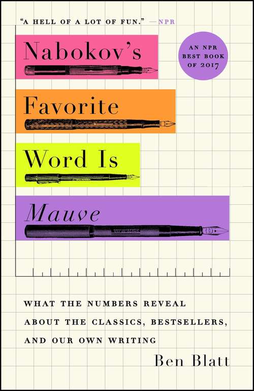 Book cover of Nabokov's Favorite Word Is Mauve: What the Numbers Reveal About the Classics, Bestsellers, and Our Own Writing