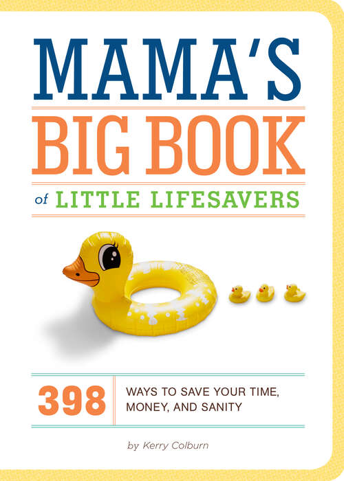 Book cover of Mama's Big Book Little Lifesavers: 398 Ways to Save Your Time, Money, and Sanity