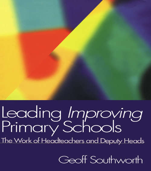 Leading Improving Primary Schools: The Work of Heads and Deputies
