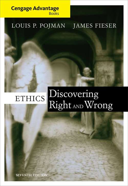 Ethics: Discovering Right And Wrong