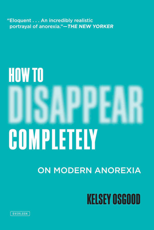 Book cover of How to Disappear Completely: On Modern Anorexia