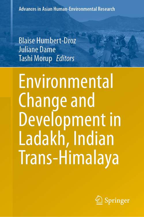 Book cover of Environmental Change and Development in Ladakh, Indian Trans-Himalaya (1st ed. 2023) (Advances in Asian Human-Environmental Research)