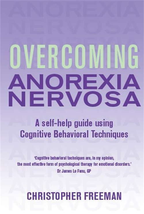 Overcoming Anorexia Nervosa: A Self-help Guide Using Cognitive Behavioral Techniques (Overcoming Ser.)