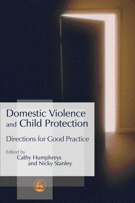 Domestic Violence and Child Protection: Directions for Good Practice