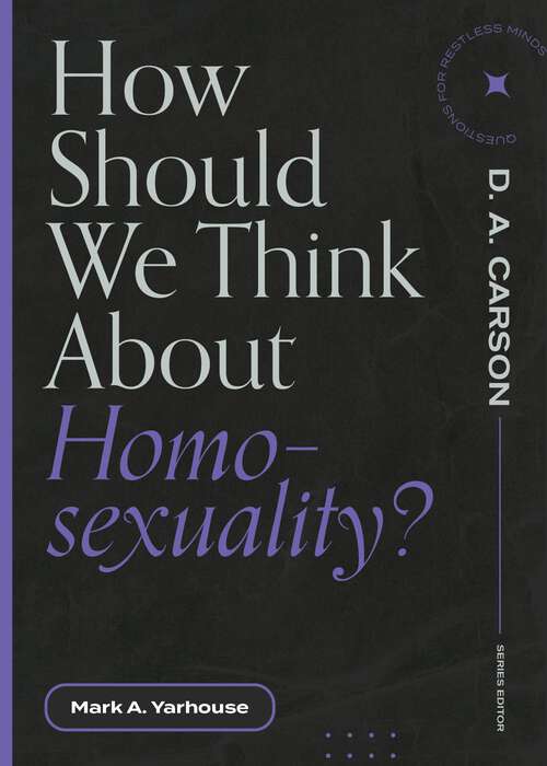 Book cover of How Should We Think About Homosexuality? (Questions for Restless Minds)