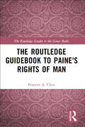 The Routledge Guidebook to Paine's Rights of Man (The Routledge Guides to the Great Books)
