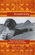 Afro-Eccentricity: Beyond the Standard Narrative of Black Religion
