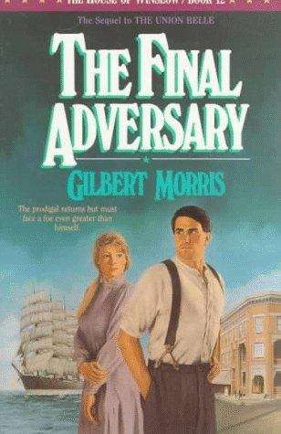 Book cover of The Final Adversary (House of Winslow, #12)