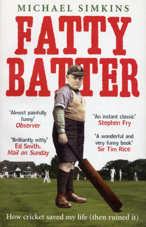 Book cover of Fatty Batter: How cricket saved my life (then ruined it)