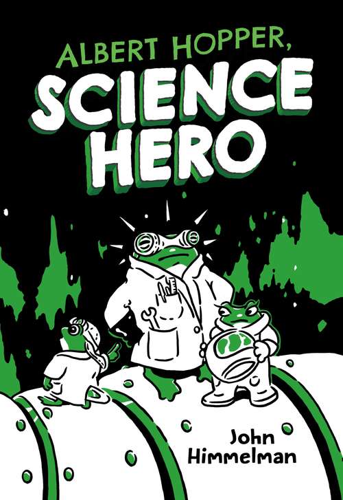 Book cover of Albert Hopper, Science Hero (Albert Hopper, Science Hero #1)
