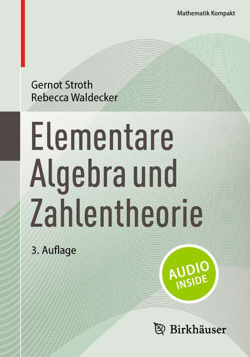 Book cover of Elementare Algebra und Zahlentheorie (3. Aufl. 2023) (Mathematik Kompakt)