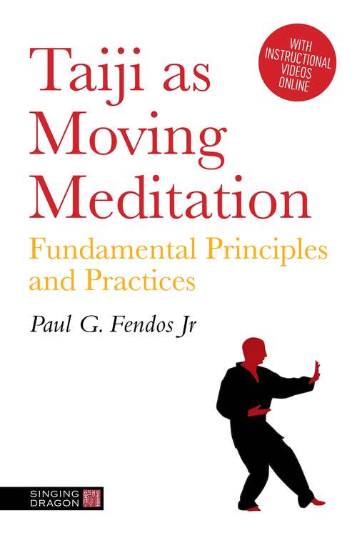 Book cover of Taiji As Moving Meditation: Fundamental Principles and Practices