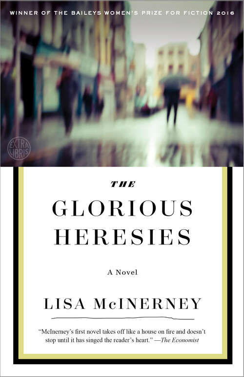 Book cover of The Glorious Heresies: A Novel