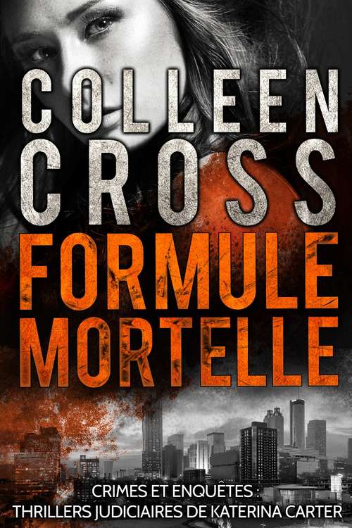 Book cover of Formule mortelle (Crimes et enquêtes :  Thrillers judiciaires de Katerina Carter #3)