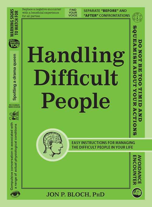 Book cover of Handling Difficult People: Easy Instructions for Managing the Difficult People in Your Life