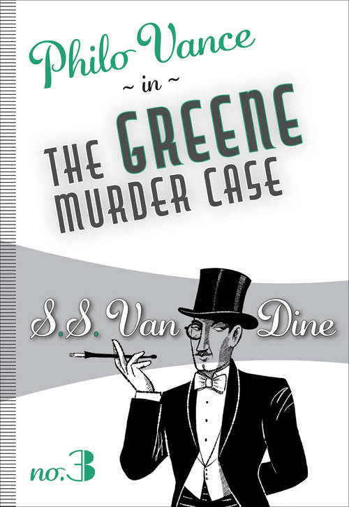 The Greene Murder Case: Philo Vance # 3 (Philo Vance #3)