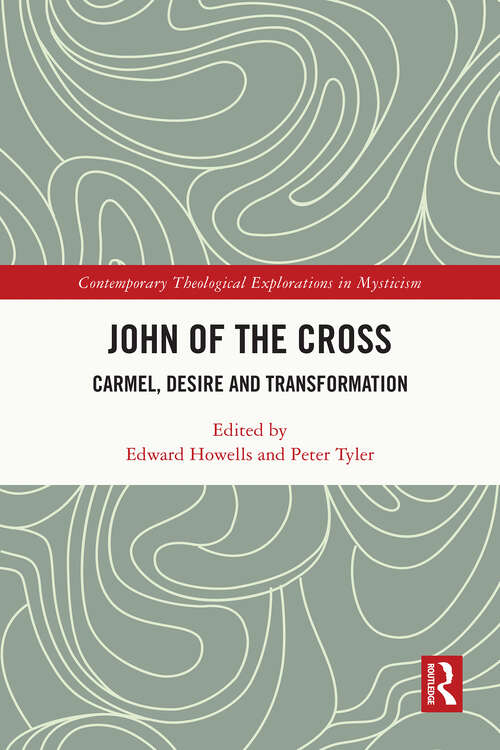 Book cover of John of the Cross: Carmel, Desire and Transformation (Contemporary Theological Explorations in Mysticism)