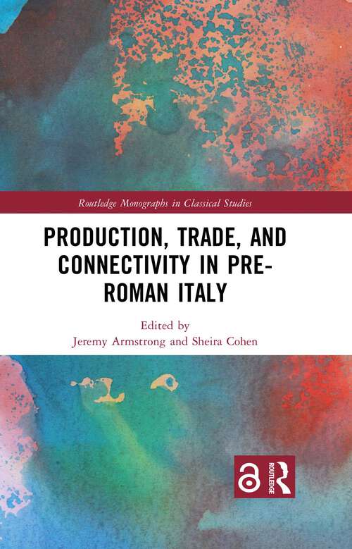 Book cover of Production, Trade, and Connectivity in Pre-Roman Italy (1) (Routledge Monographs in Classical Studies)