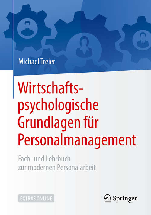 Book cover of Wirtschaftspsychologische Grundlagen für Personalmanagement: Fach- und Lehrbuch zur modernen Personalarbeit (1. Aufl. 2019)