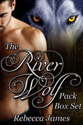 The River Wolf Pack Box Set