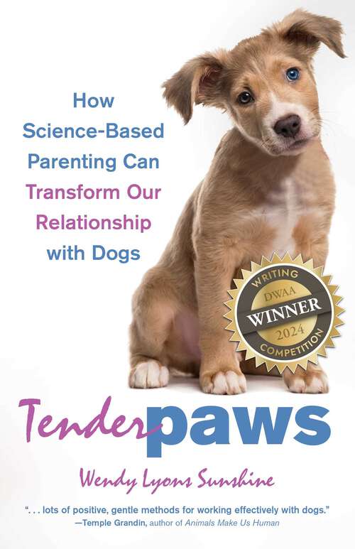 Book cover of Tender Paws: How Science-Based Parenting Can Transform Our Relationship with Dogs