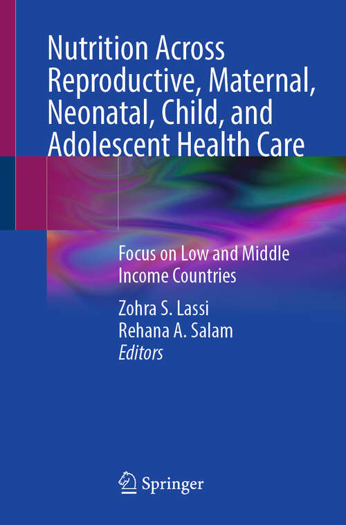 Book cover of Nutrition Across Reproductive, Maternal, Neonatal, Child, and Adolescent Health Care: Focus on Low and Middle Income Countries