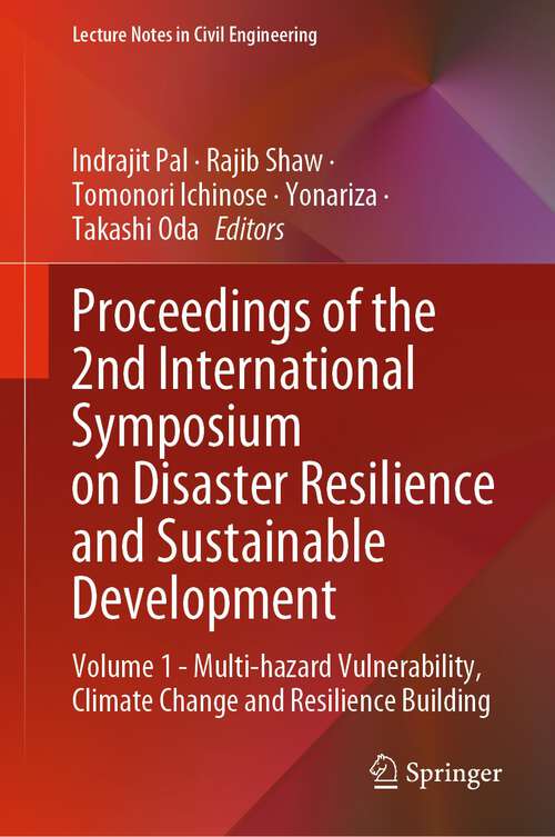 Book cover of Proceedings of the 2nd International Symposium on Disaster Resilience and Sustainable Development: Volume 1 - Multi-hazard Vulnerability, Climate Change and Resilience Building (1st ed. 2023) (Lecture Notes in Civil Engineering #283)