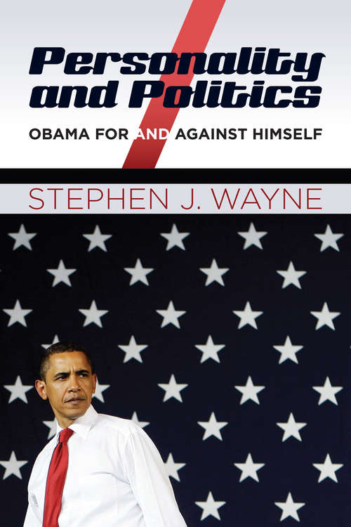 Book cover of Personality and Politics: Obama For and Against Himself