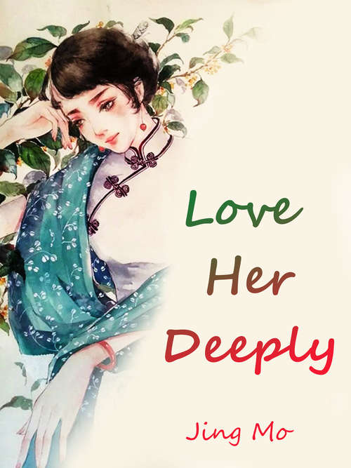 Book cover of Love Her Deeply: Volume 1 (Volume 1 #1)