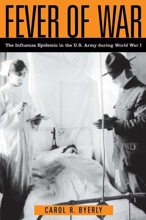 Book cover of Fever of War: The Influenza Epidemic in the U.S. Army during World War I