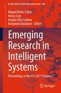 Emerging Research in Intelligent Systems: Proceedings of the CIT 2021 Volume 2 (Lecture Notes in Networks and Systems #406)