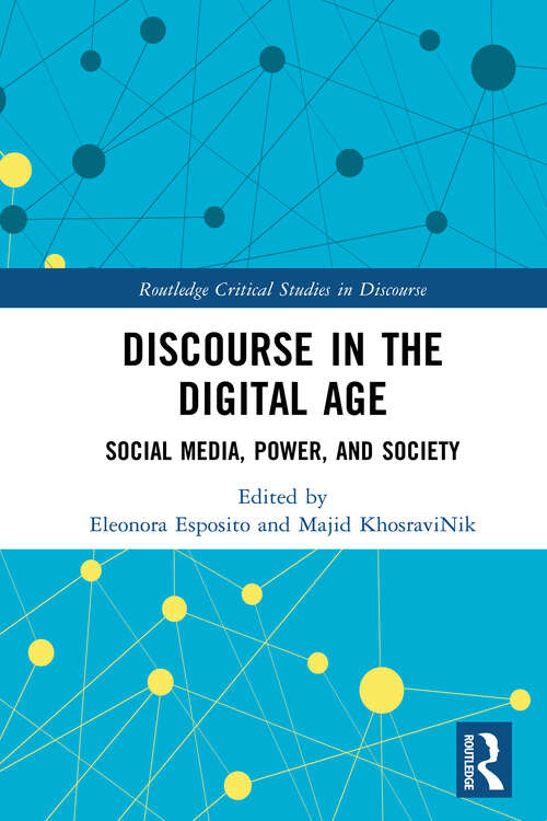 Book cover of Discourse in the Digital Age: Social Media, Power, and Society (Routledge Critical Studies in Discourse)