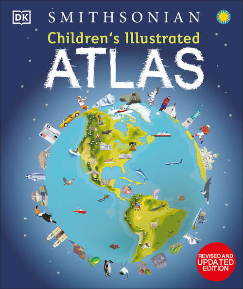 Book cover of Children's Illustrated Atlas: Revised and Updated Edition (Children's Illustrated Atlas)