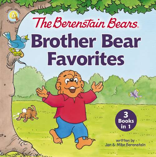 Book cover of The Berenstain Bears Brother Bear Favorites: 3 Books in 1 (Berenstain Bears/Living Lights: A Faith Story)
