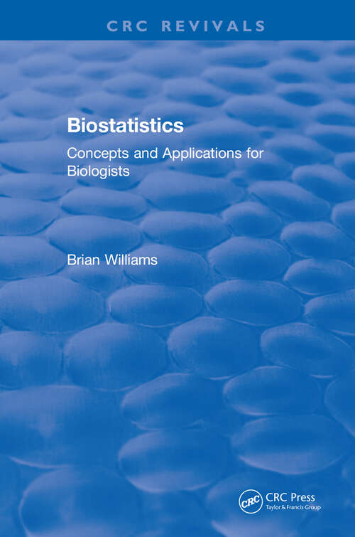 Book cover of Biostatistics: Concepts and Applications for Biologists (CRC Press Revivals)