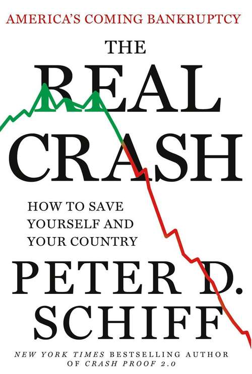 Book cover of The Real Crash: America's Coming Bankruptcy--How to Save Yourself and Your Country