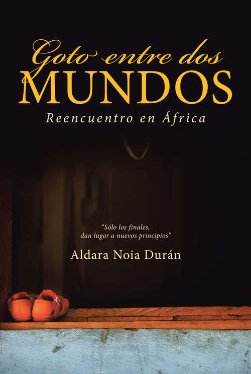 Book cover of Goto entre dos mundos: Reencuentro en África