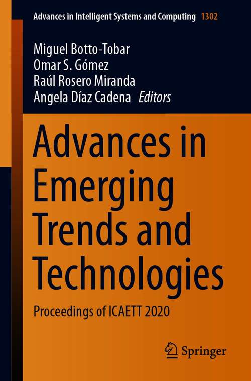 Book cover of Advances in Emerging Trends and Technologies: Proceedings of ICAETT 2020 (1st ed. 2021) (Advances in Intelligent Systems and Computing #1302)