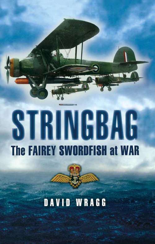 Book cover of Stringbag: The Fairey Swordfish at War