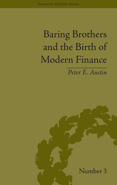 Baring Brothers and the Birth of Modern Finance (Financial History #3)