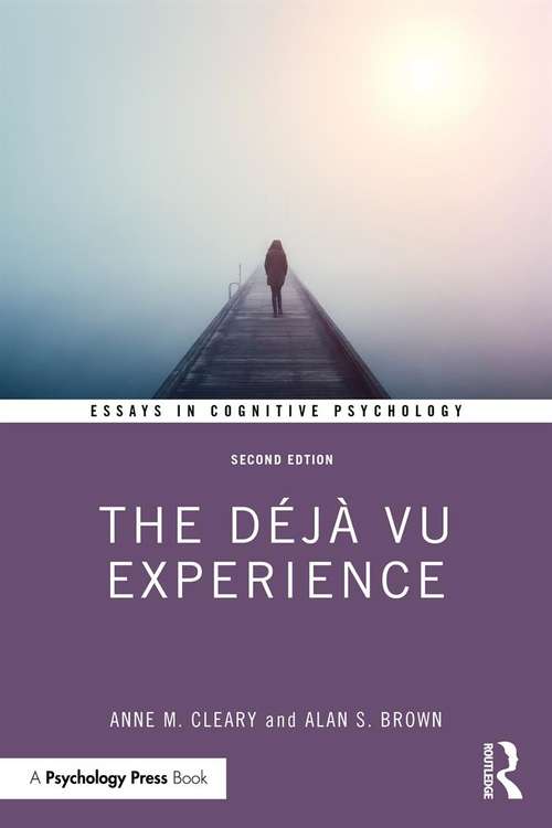 The Déjà Vu Experience (Essays in Cognitive Psychology)