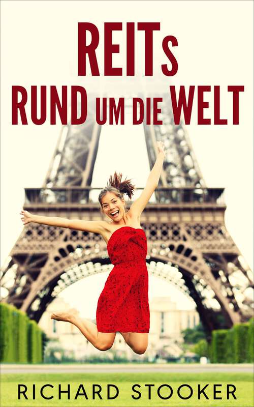 Book cover of REITs RUND um die Welt: Ihr Leitfaden für Immobilien-Investment-Trusts in fast 40 Ländern