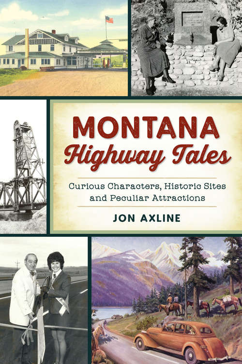Book cover of Montana Highway Tales: Curious Characters, Historic Sites and Peculiar Attractions (History & Guide)